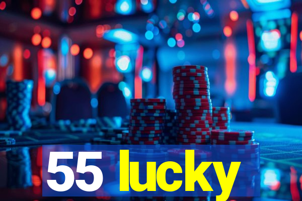 55 lucky
